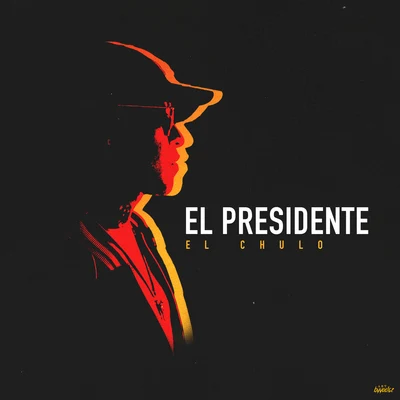 El ChuloEl Presidente