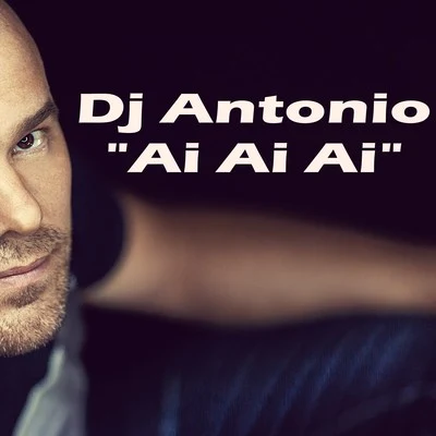 DJ ANTONIOAi Ai Ai