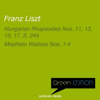 Jerome Rose/Kveta Novotna/Sylvia Cápová/Dubravka Tomšič/Roland Pöntinen/Ketevan Badridze/Jana Brovkina/Peter Schmalfuss/Ronald Brautigam/Finghin CollinsGreen Edition - Liszt: Hungarian Rhapsodies Nos. 11, 13, 15, 17 & Mephisto Waltzes Nos. 1-4