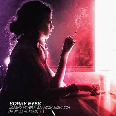 Loreno MayerEnya AngelQuizzowSorry Eyes (Aitor Blond Remix)