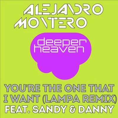 Alejandro Montero/Come & C/Satélite 23/DJ JMP/Javier Penna/Chano!Youre The One That I Want(Lampa Festival Remix)