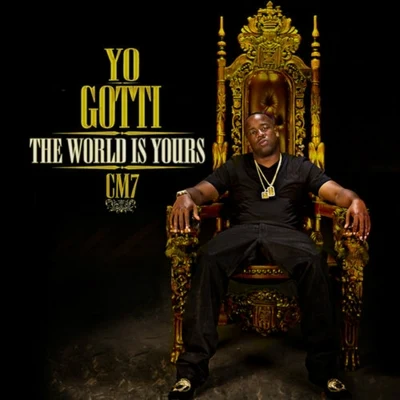 Yo GottiCM7: THE WORLD IS YOURS