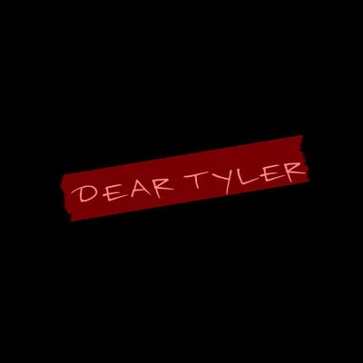 BizarreDear Tyler