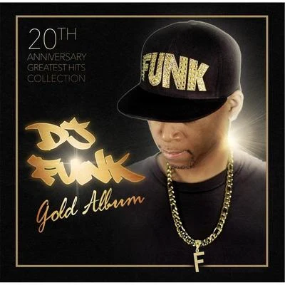 DJ FunkGold (20th Anniversary Greatest Hits Collection)