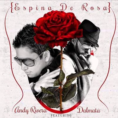 Andy Rivera/Nicky Jam/Dayme y El HighEspina de Rosas