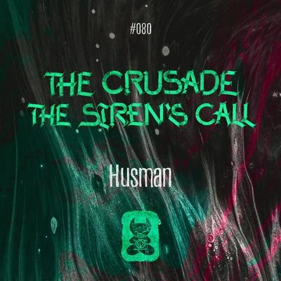 HusmanThe Sirens CallThe Crusade