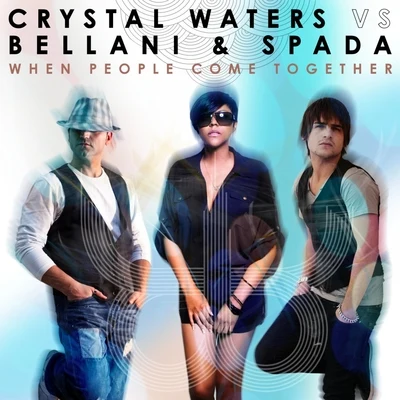 Crystal WatersHifi SeanWhen People Come Together