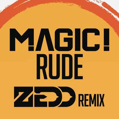 MAGIC!Rude (Zedd Remix)