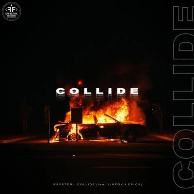 RassterCollide (feat. Linfox & Epics)