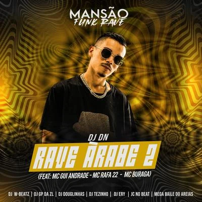 DJ DNRave Árabe 2 (feat. MC Gui Andrade, MC Rafa 22, MC Buraga, Dj W-Beatz, DJ Ery, JC NO BEAT, GP DA ZL, DJ Douglinhas, Megabaile Do Areias & MANSÃO FUNK