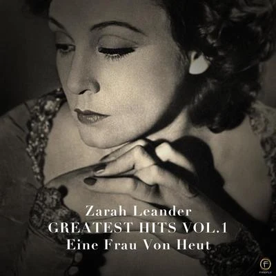 Zarah LeanderZarah Leander, Greatest Hits Vol. 1: Eine Frau Von Heut