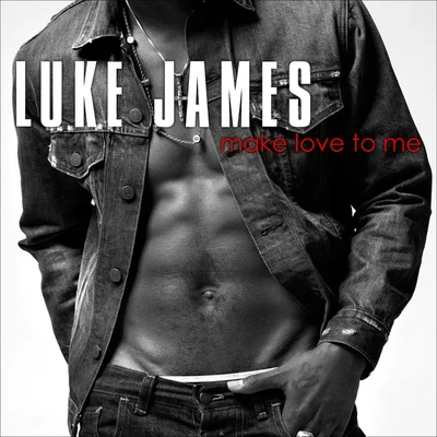 Luke James/Eric Bellinger/Chris Brown/Blaq TuxedoMake Love To Me