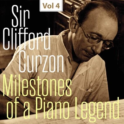 Vienna PhilharmonicMilestones of a Piano Legend: Sir Clifford Curzon, Vol. 4