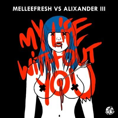 MelleefreshMy Life (Without You)