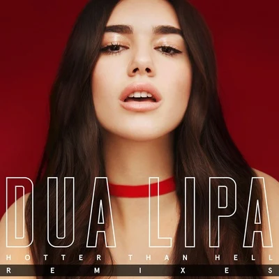 Dua LipaHotter Than Hell (Remixes)