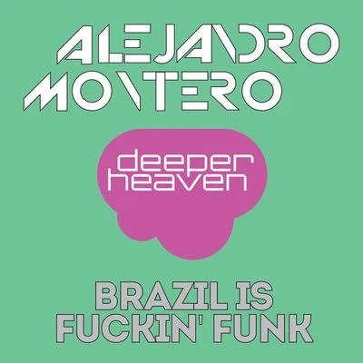 Alejandro Montero/Come & C/Satélite 23/DJ JMP/Javier Penna/Chano!Brasil Is ****** Funk(Electro Funk Remix)