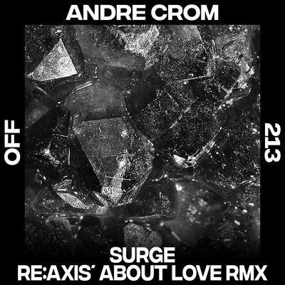 Andre CromSurge - Re:Axis About Love Remix