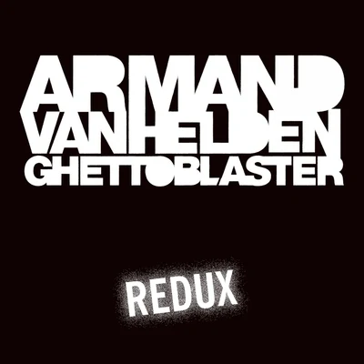 Armand Van HeldenGhettoblaster Redux