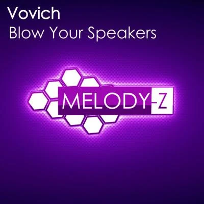 VovichBlow Your Speakers