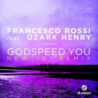 Francesco RossiGodspeed You (NEW_ID Remix)