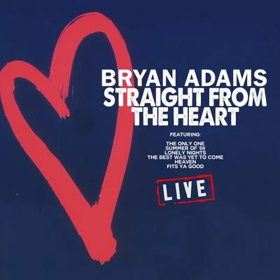 Bryan AdamsStraight From The Heart Straight From The Heart (Live)