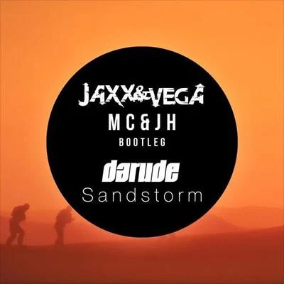 Jaxx & VegaSandstorm (Jaxx & Vega vs. MC & JH Bootleg 2015)