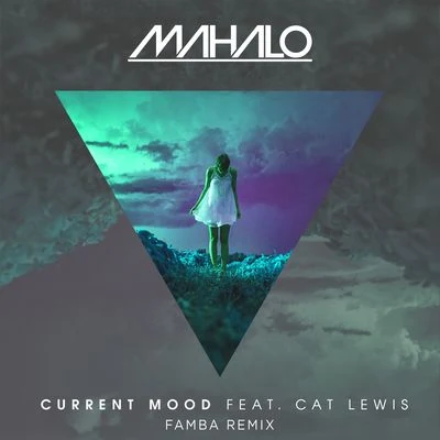 Cat LewisMahaloCurrent Mood [Famba Remix]