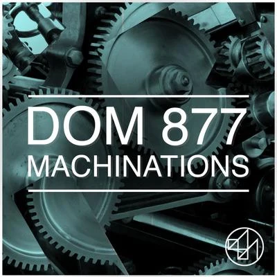 Dom 877Machinations