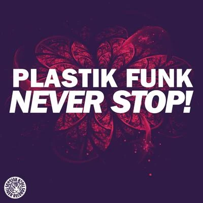 Plastik FunkNever Stop!