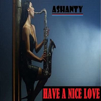 Brigitte/AshantyHAVE A NICE LOVE