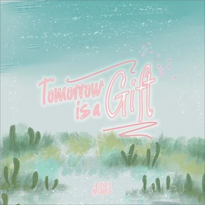 巨巨/Newton-Tomorrow is a Gift