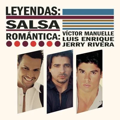 Amaury Gutiérrez/Luis Enrique/Gian MarcoLeyendas: Salsa Romántica