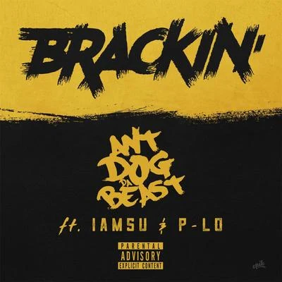 Antdog da BeastBrackin (feat. Iamsu & P-Lo)