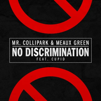 Meaux GreenNo Discrimination (feat. Cupid)