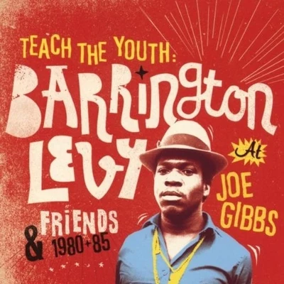 Barrington LevyTeach The Youth: Barrington Levy & Friends At Joe Gibbs 1980-85