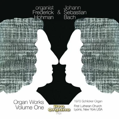 Frederick HohmanOrganist Frederick Hohman & Johann Sebastian Bach, Vol. 1