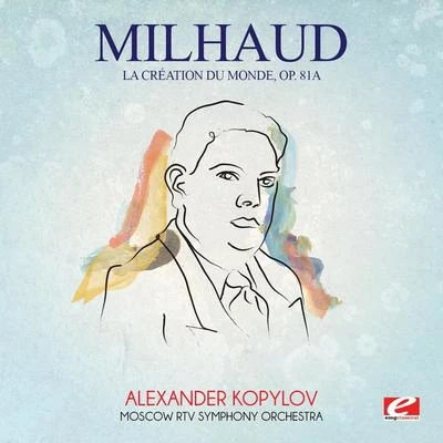 Darius Milhaud/Orchestre du Theatre des Champs-ElyseesMilhaud: La création du monde, Op. 81a (Digitally Remastered)