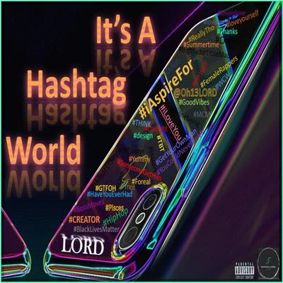 LORDIts a Hashtag World