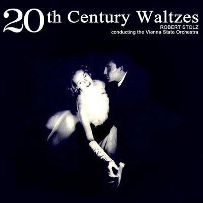 Robert StolzChorus Of The Bregenz FestivalWiener Symphoniker20th Century Waltzes