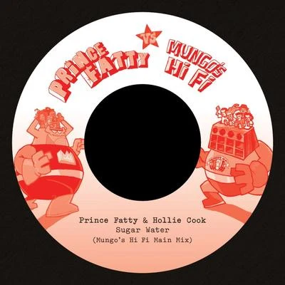 Shniece McMenamin/Prince FattySugar Water (Prince Fatty vs. Mungos Hi Fi)