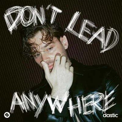 DasticDon’t Lead Anywhere