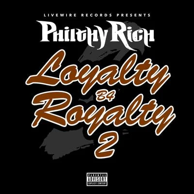 Philthy RichLoyalty B4 Royalty 2