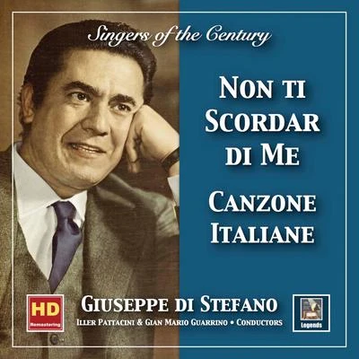 Antonio PuglieseSingers of the Century: Giuseppe di Stefano—Canzone italiane "Non ti scordar di me" (2019 Remaster)