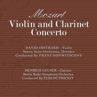 David Oistrakh/Lev Oborin/USSR State Symphony Orchestra/Igor Oistrakh/Sviatoslav Knushevitsky/Kirill Kondrashin/Moscow Radio Symphony Orchestra/Alexander OrlovMozart: Violin & Clarinet Concertos