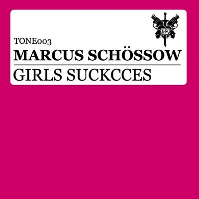 Marcus SchossowGirls Suckcces