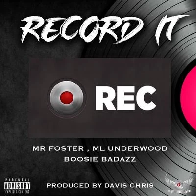 Mr FosterRecord It (feat. Boosie Badazz & M L Underwood)