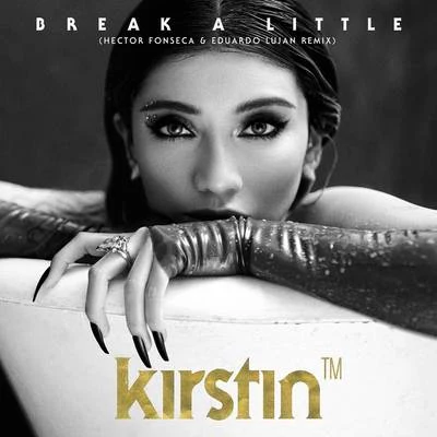 kirstin/Helena LegendBreak A Little (Hector Fonseca & Eduardo Lujan Remix)