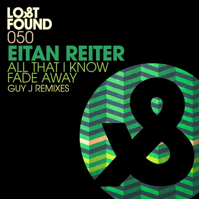 Eitan ReiterAll That I KnowFade Away (Guy J Remixes)