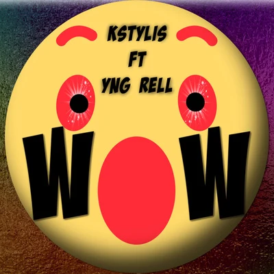 KstylisLike Wow (feat. Yng Rell)