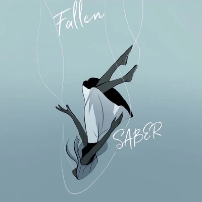 Saber (梁维嘉)Fallen